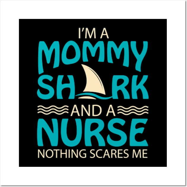 I'm A Mommy Shark And A Nurse Nothing Scare Me Wall Art by AstridLdenOs